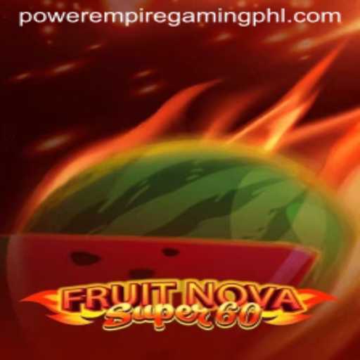 Exploring FruitNovaSuper60: A Thrilling Adventure in Power Empire Gaming
