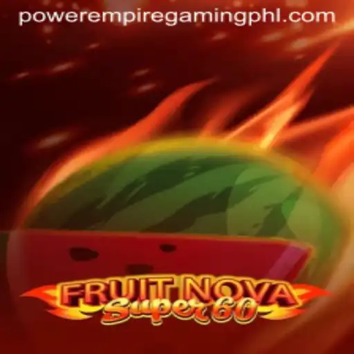 Exploring FruitNovaSuper60: A Thrilling Adventure in Power Empire Gaming