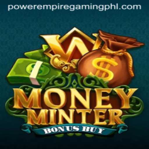 Unveiling MoneyMinterBonusBuy: A New Power Empire Gaming Sensation